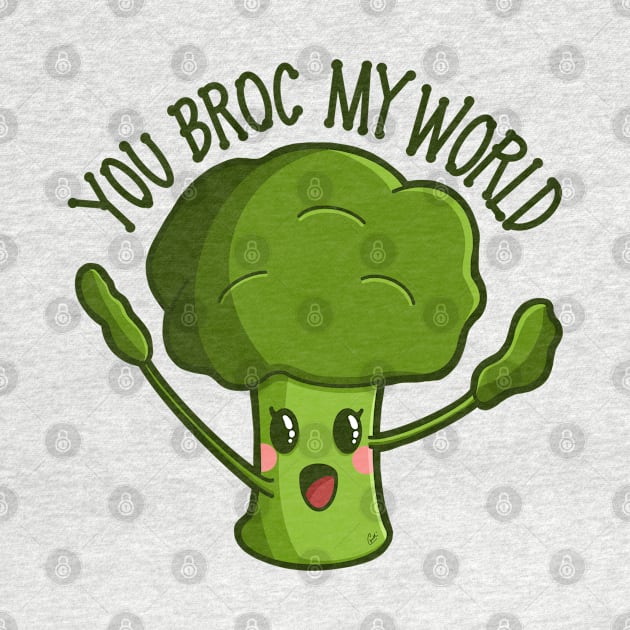 “You Broc My World!” Rock My World Broccoli by CyndiCarlson